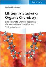 Efficiently Studying Organic Chemistry 3e – Exam Training for Chemists, Biochemists, Pharmacists, Life and Health Scientists