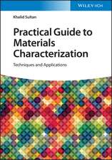 Practical Guide to Materials Characterization – Techniques and Applications