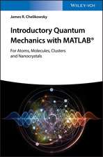 Introductory Quantum Mechanics with MATLAB – For Atoms, Molecules, Clusters, and Nanocrystals