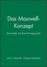 Das Maxwell–Konzept – Entwickeln Sie Ihre Führungsqualität