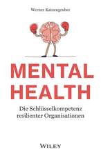 Mental Health – Die Schlüsselkompetenz resilienter Organisationen