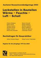 Aachener Bausachverständigentage 2003: Leckstellen in Bauteilen Wärme - Feuchte - Luft - Schall