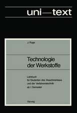 Technologie der Werkstoffe: Lehrbuch für Studenten des Maschinenbaus und der Verfahrenstechnik ab 1. Semester