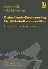 Datenbank-Engineering für Wirtschaftsinformatiker: Eine praxisorientierte Einführung