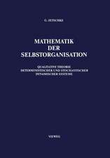 Mathematik der Selbstorganisation: Qualitative Theorie nichtlinearer dynamischer Systeme und gleichgewichtsferner Strukturen in Physik, Chemie und Biologie