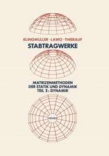 Stabtragwerke, Matrizenmethoden der Statik und Dynamik: Teil 2: Dynamik