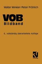 VOB Verdingungsordnung für Bauleistungen: Bildband Abrechnung von Bauleistungen