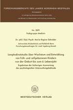 Longitudinalstudie über Wachstum und Entwicklung von früh- und reifgeborenen Kindern von der Geburt bis zum 6. Lebensjahr: Ergebnisse der bisherigen Auswertung der psychologischen Untersuchungsbefunde