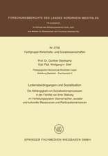 Lebensbedingungen und Sozialisation: Die Abhängigkeit von Sozialisationsprozessen in der Familie von ihrer Stellung im Verteilungssystem ökonomischer, sozialer und kultureller Ressourcen und Partizipationschancen