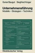 Unternehmensführung: Modelle — Strategien — Techniken