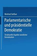 Parlamentarische und präsidentielle Demokratie: Strukturelle Aspekte westlicher Demokratien