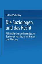 Die Soziologen und das Recht: Abhandlungen und Vorträge zur Soziologie von Recht, Institution und Planung