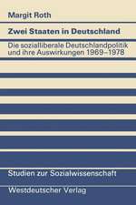 Zwei Staaten in Deutschland: Die sozialliberale Deutschlandpolitik und ihre Auswirkungen 1969–1978