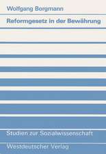 Reformgesetz in der Bewährung: Theorie und Praxis des Betriebsverfassungsgesetzes von 1972