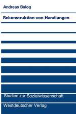 Rekonstruktion von Handlungen: Alltagsintuitionen und soziologische Begriffsbildung