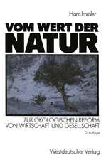 Vom Wert der Natur: Zur ökologischen Reform von Wirtschaft und Gesellschaft. Natur in der ökonomischen Theorie Teil 3