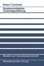 Sozialverträgliche Technikgestaltung: Wissenschaftskritik für eine soziologische Sozialverträglichkeitsforschung zwischen Akzeptabilität, Akzeptanz und Partizipation