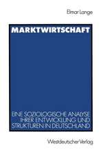 Marktwirtschaft: Eine soziologische Analyse ihrer Entwicklung und Strukturen in Deutschland