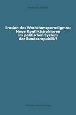 Erosion des Wachstumsparadigmas: Neue Konfliktstrukturen im politischen System der Bundesrepublik?