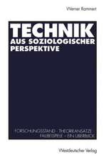 Technik aus soziologischer Perspektive: Forschungsstand · Theorieansätze · Fallbeispiele. Ein Überblick