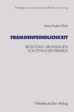 Fremdenfeindlichkeit: Biosoziale Grundlagen von Ethnozentrismus