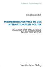 Minderheitenschutz in der internationalen Politik: Völkerbund und KSZE/OSZE in neuer Perspektive