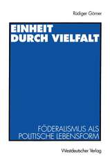 Einheit durch Vielfalt: Föderalismus als politische Lebensform