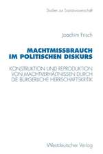 Machtmißbrauch im politischen Diskurs: Konstruktion und Reproduktion von Machtverhältnissen durch die bürgerliche Herrschaftskritik