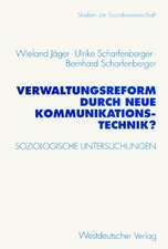 Verwaltungsreform durch Neue Kommunikationstechnik?: Soziologische Untersuchungen am Beispiel Schriftgutverwaltung