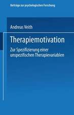 Therapiemotivation: Zur Spezifizierung einer unspezifischen Therapievariablen