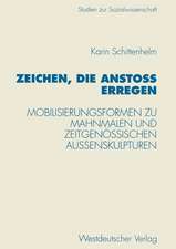 Zeichen, die Anstoß erregen: Mobilisierungsformen zu Mahnmalen und zeitgenössischen Außenskulpturen