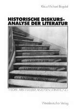 Historische Diskursanalyse der Literatur: Theorie, Arbeitsfelder, Analysen, Vermittlung