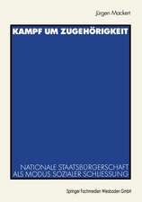 Kampf um Zugehörigkeit: Nationale Staatsbürgerschaft als Modus sozialer Schließung