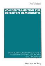 Von der Transition zur defekten Demokratie: Demokratische Entwicklung in den Philippinen, Südkorea und Thailand