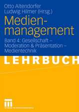 Medienmanagement: Band 4: Gesellschaft - Medientechnik