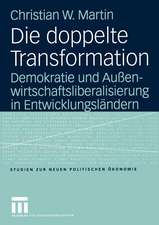 Die doppelte Transformation: Demokratie und Außenwirtschaftsliberalisierung in Entwicklungsländern