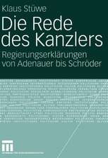 Die Rede des Kanzlers: Regierungserklärungen von Adenauer bis Schröder