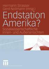 Endstation Amerika?: Sozialwissenschaftliche Innen- und Außenansichten