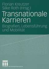 Transnationale Karrieren: Biografien, Lebensführung und Mobilität