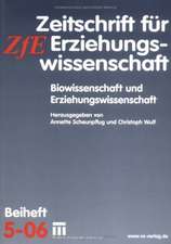 Biowissenschaft und Erziehungswissenschaft: Zeitschrift für Erziehungswissenschaft. Beiheft 5/2006