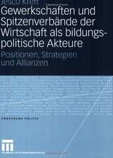 Gewerkschaften und Spitzenverbände der Wirtschaft als bildungspolitische Akteure: Positionen, Strategien und Allianzen