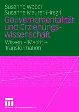 Gouvernementalität und Erziehungswissenschaft: Wissen - Macht - Transformation