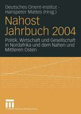 Nahost Jahrbuch 2004: Politik, Wirtschaft und Gesellschaft in Nordafrika und dem Nahen und Mittleren Osten