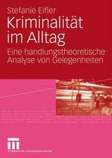 Kriminalität im Alltag: Eine handlungstheoretische Analyse von Gelegenheiten