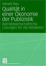 Qualität in einer Ökonomie der Publizistik: Betriebswirtschaftliche Lösungen für die Redaktion