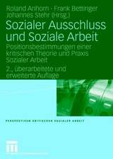 Sozialer Ausschluss und Soziale Arbeit: Positionsbestimmungen einer kritischen Theorie und Praxis Sozialer Arbeit