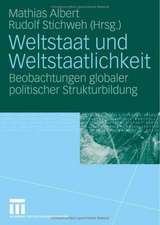 Weltstaat und Weltstaatlichkeit: Beobachtungen globaler politischer Strukturbildung