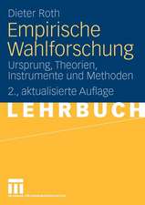 Empirische Wahlforschung: Ursprung, Theorien, Instrumente und Methoden