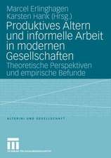 Produktives Altern und informelle Arbeit in modernen Gesellschaften: Theoretische Perspektiven und empirische Befunde