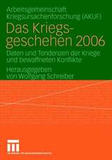 Das Kriegsgeschehen 2006: Daten und Tendenzen der Kriege und bewaffneten Konflikte